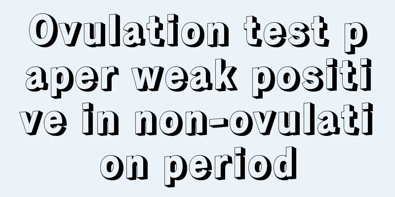 Ovulation test paper weak positive in non-ovulation period