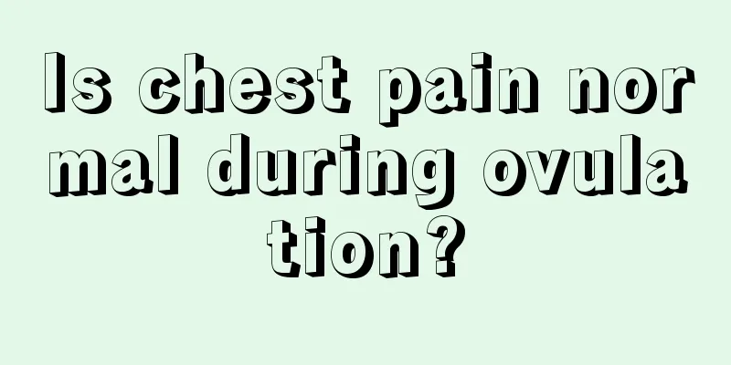 Is chest pain normal during ovulation?