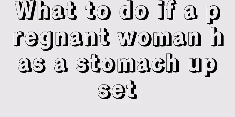 What to do if a pregnant woman has a stomach upset