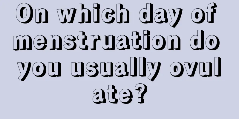 On which day of menstruation do you usually ovulate?