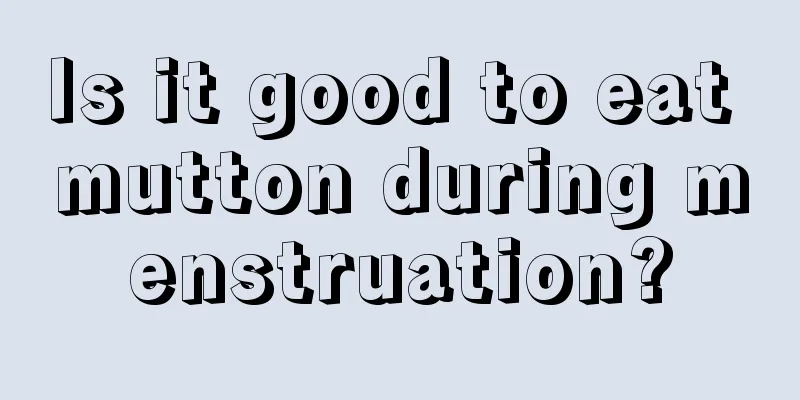 Is it good to eat mutton during menstruation?