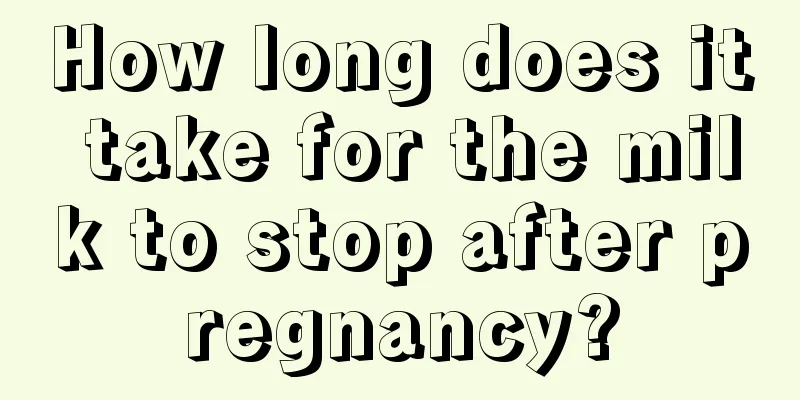 How long does it take for the milk to stop after pregnancy?