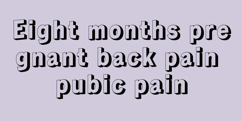 Eight months pregnant back pain pubic pain