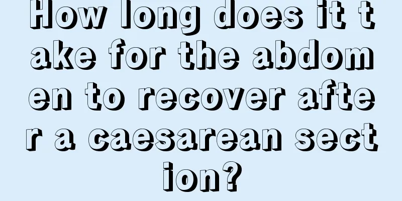 How long does it take for the abdomen to recover after a caesarean section?