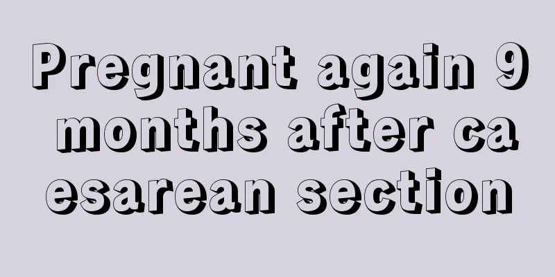 Pregnant again 9 months after caesarean section