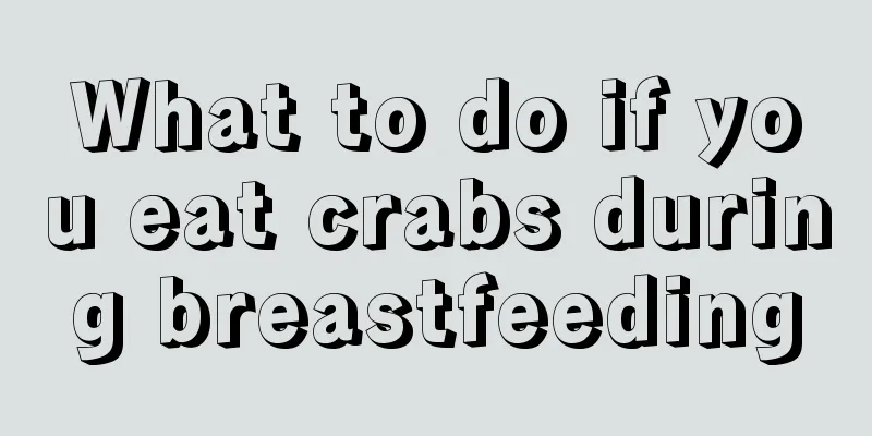 What to do if you eat crabs during breastfeeding