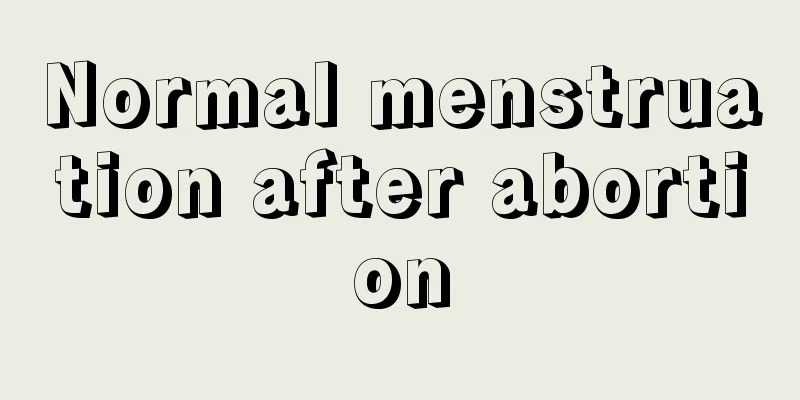 Normal menstruation after abortion