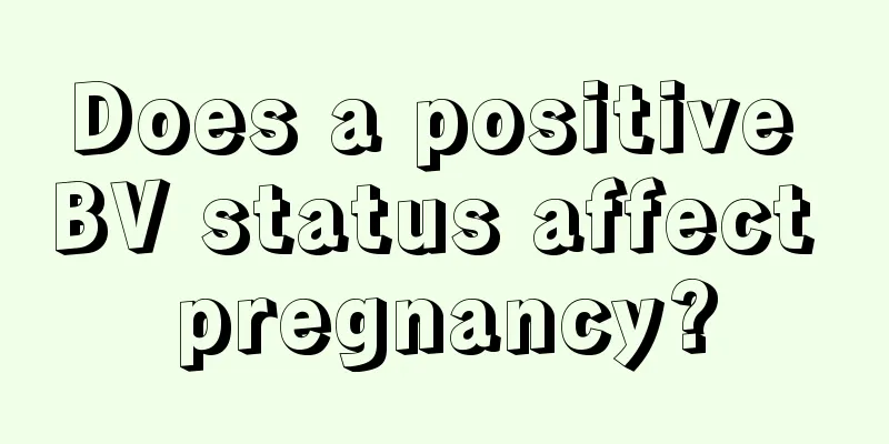 Does a positive BV status affect pregnancy?