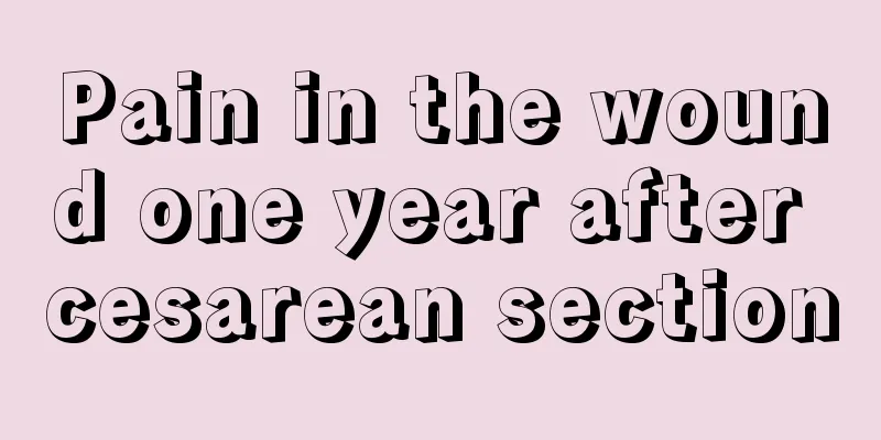 Pain in the wound one year after cesarean section