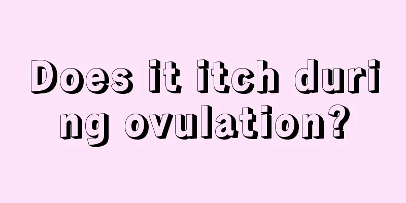 Does it itch during ovulation?