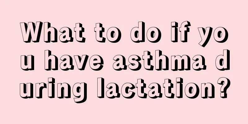 What to do if you have asthma during lactation?