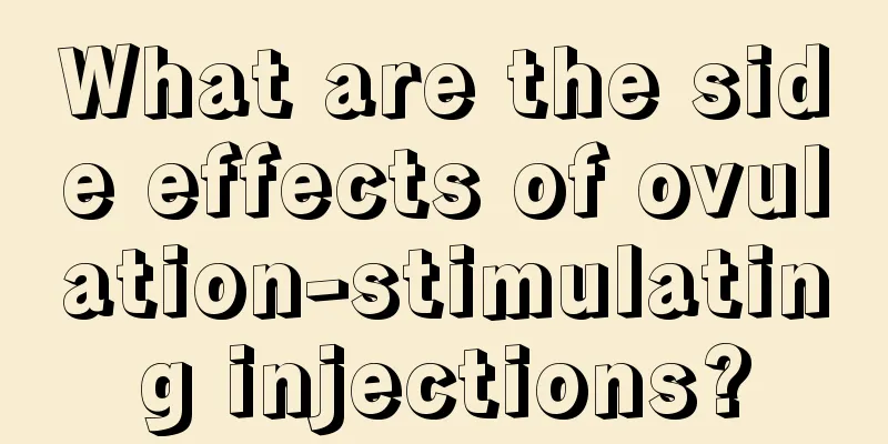 What are the side effects of ovulation-stimulating injections?