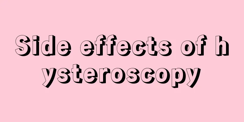 Side effects of hysteroscopy