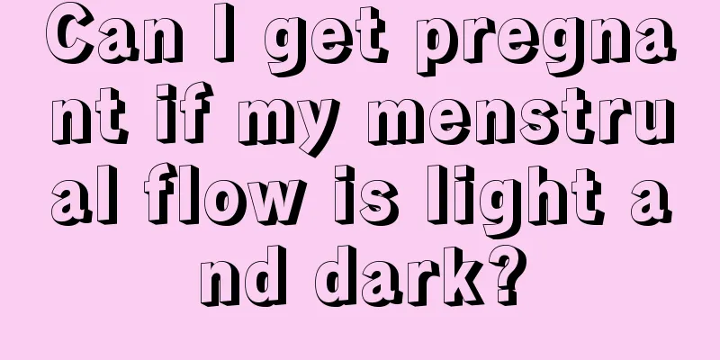 Can I get pregnant if my menstrual flow is light and dark?