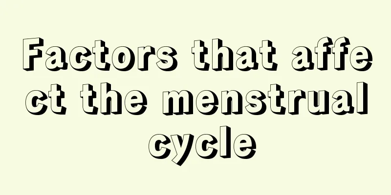 Factors that affect the menstrual cycle