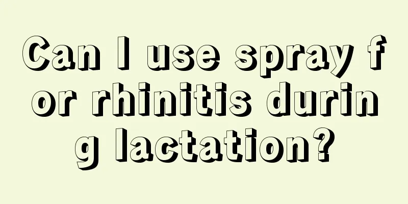 Can I use spray for rhinitis during lactation?