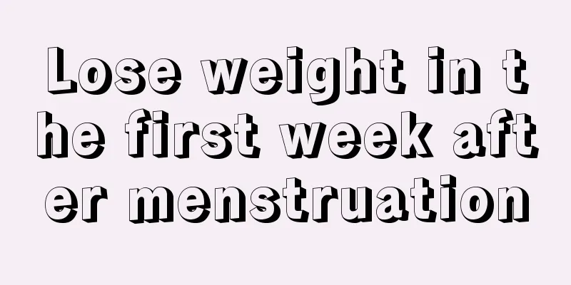 Lose weight in the first week after menstruation