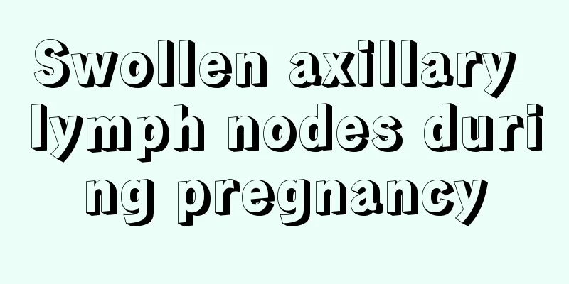 Swollen axillary lymph nodes during pregnancy