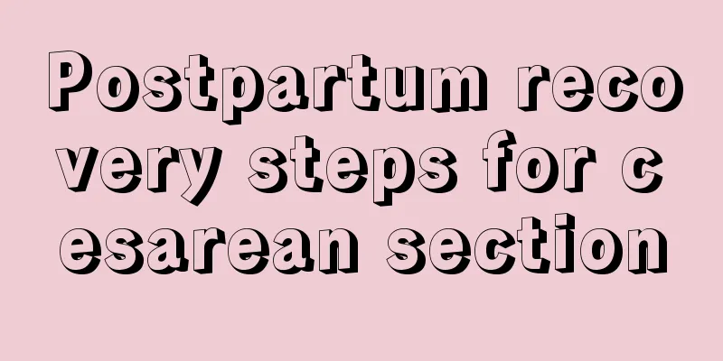 Postpartum recovery steps for cesarean section