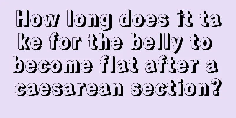 How long does it take for the belly to become flat after a caesarean section?