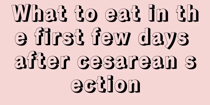 What to eat in the first few days after cesarean section