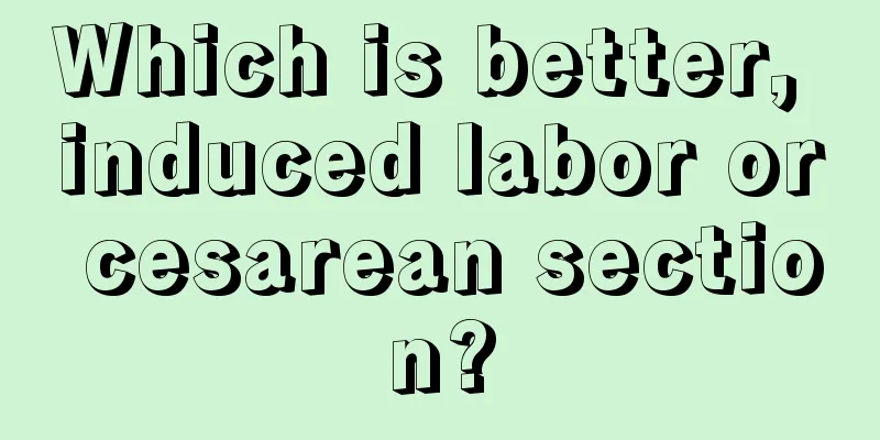 Which is better, induced labor or cesarean section?