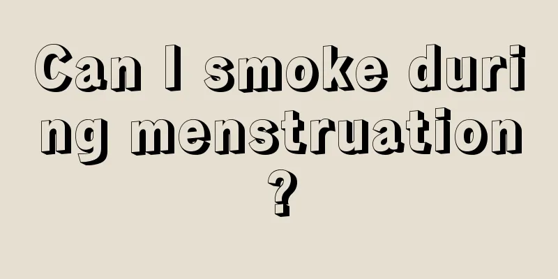 Can I smoke during menstruation?