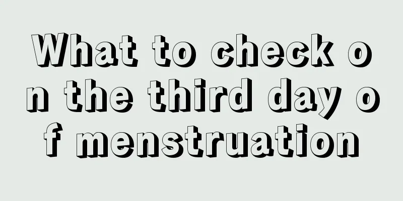 What to check on the third day of menstruation