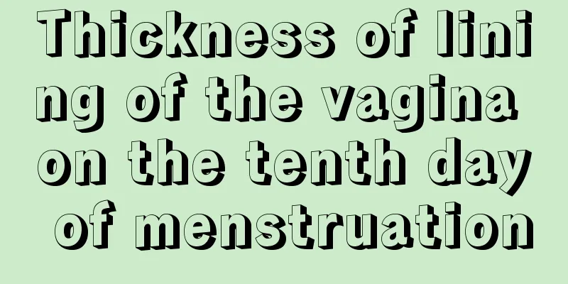 Thickness of lining of the vagina on the tenth day of menstruation