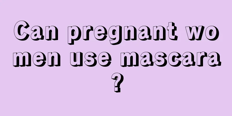 Can pregnant women use mascara?