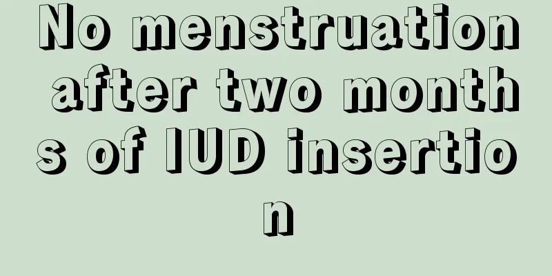 No menstruation after two months of IUD insertion