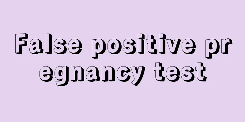 False positive pregnancy test