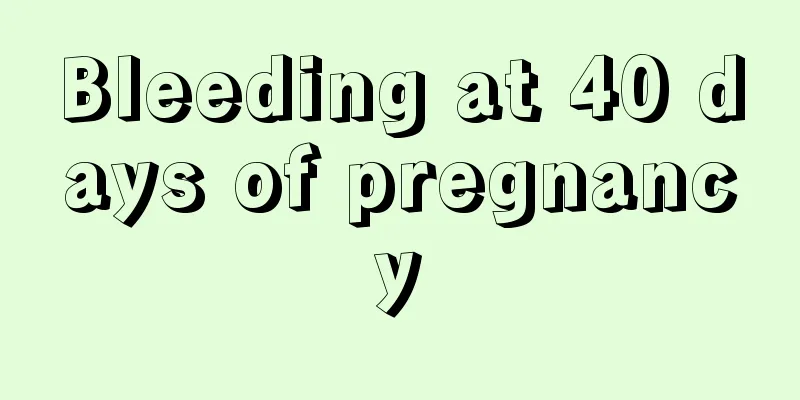 Bleeding at 40 days of pregnancy