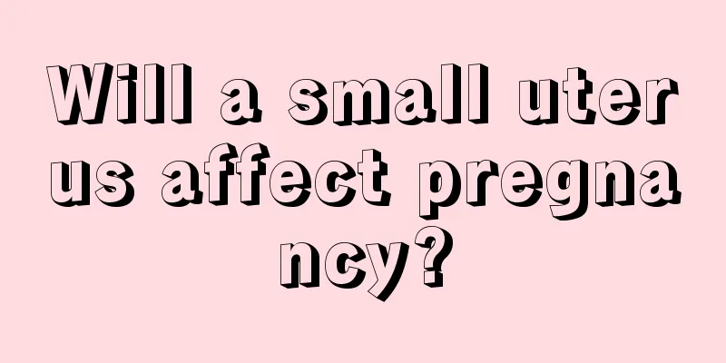 Will a small uterus affect pregnancy?