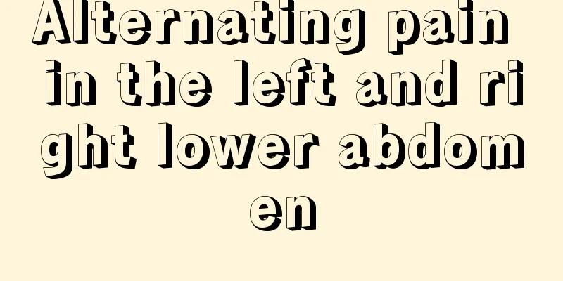 Alternating pain in the left and right lower abdomen