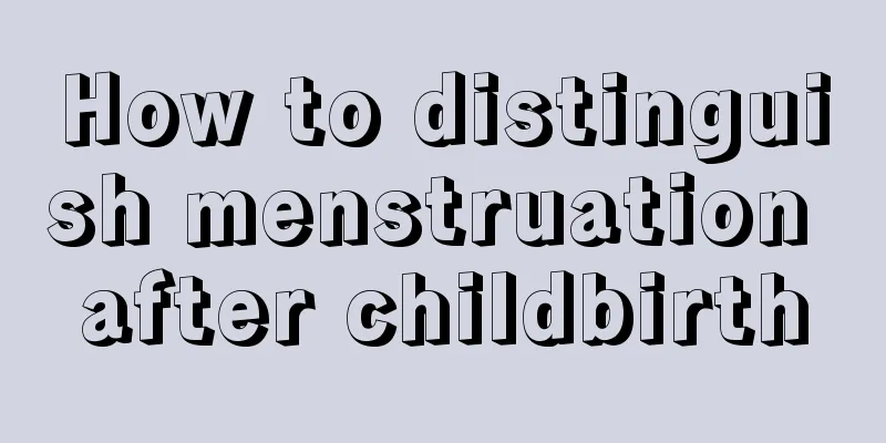 How to distinguish menstruation after childbirth