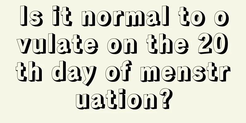 Is it normal to ovulate on the 20th day of menstruation?