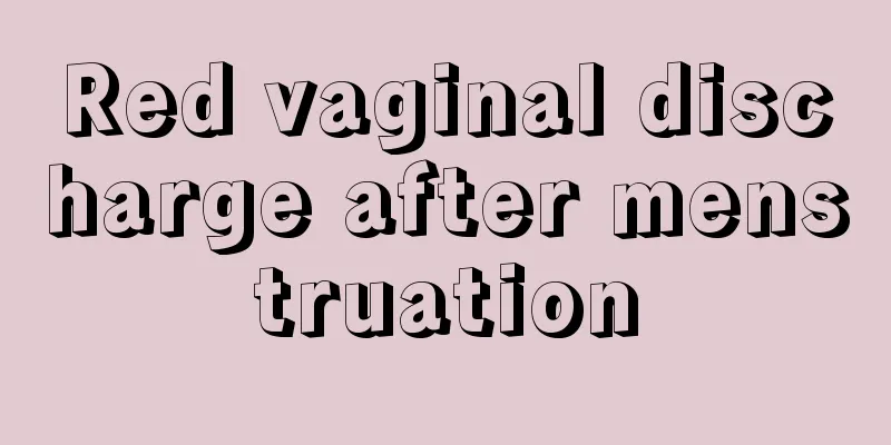 Red vaginal discharge after menstruation