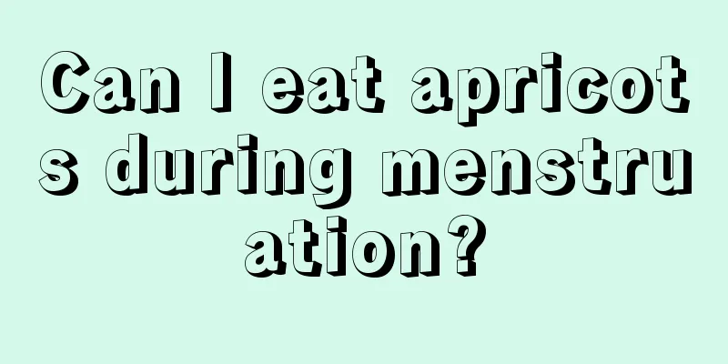 Can I eat apricots during menstruation?