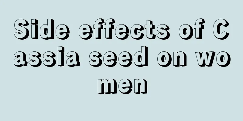 Side effects of Cassia seed on women