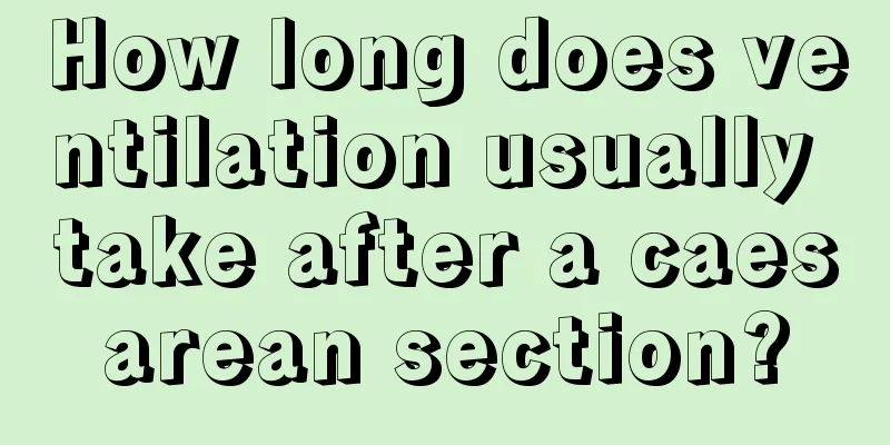 How long does ventilation usually take after a caesarean section?