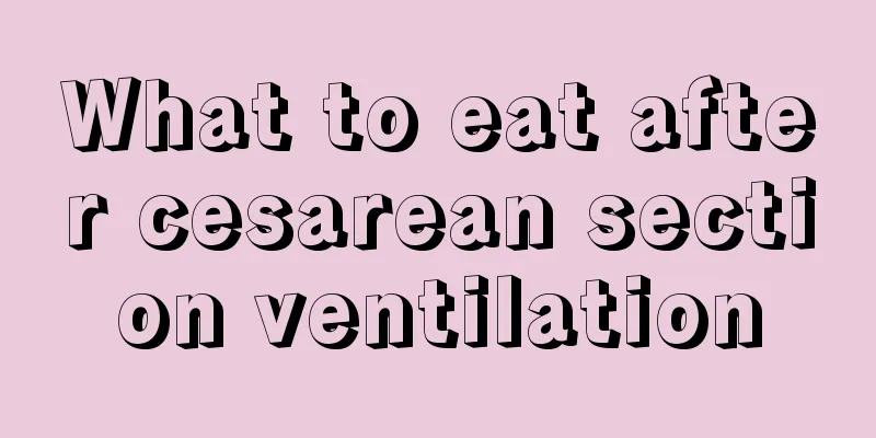 What to eat after cesarean section ventilation