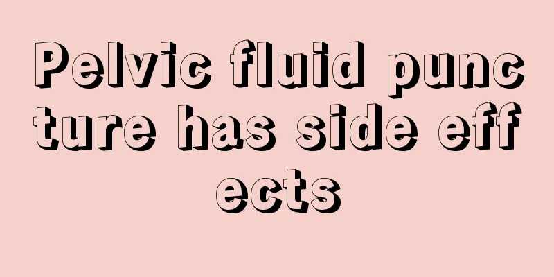 Pelvic fluid puncture has side effects