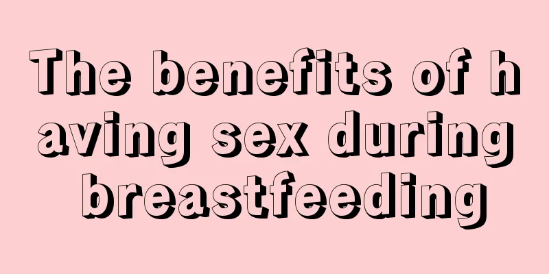 The benefits of having sex during breastfeeding