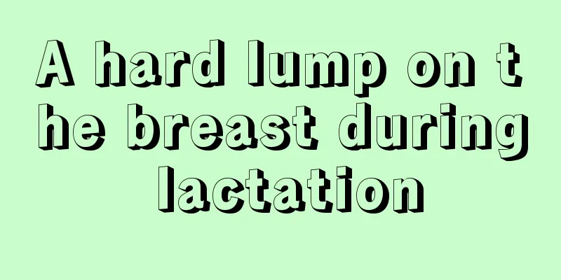 A hard lump on the breast during lactation