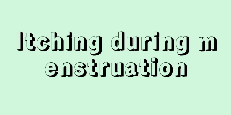 Itching during menstruation