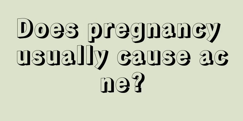 Does pregnancy usually cause acne?