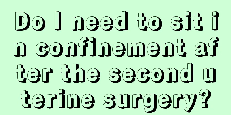 Do I need to sit in confinement after the second uterine surgery?