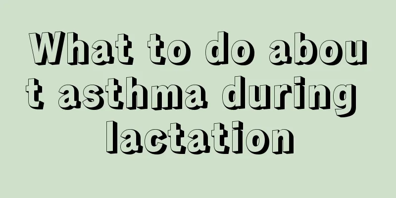 What to do about asthma during lactation