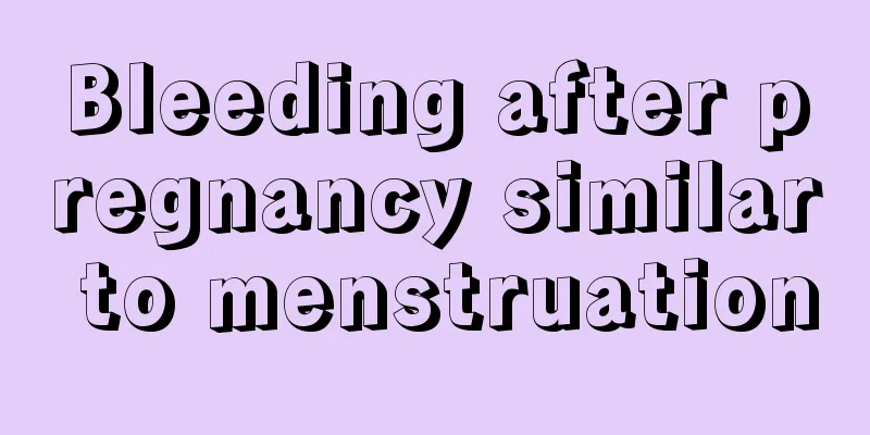 Bleeding after pregnancy similar to menstruation